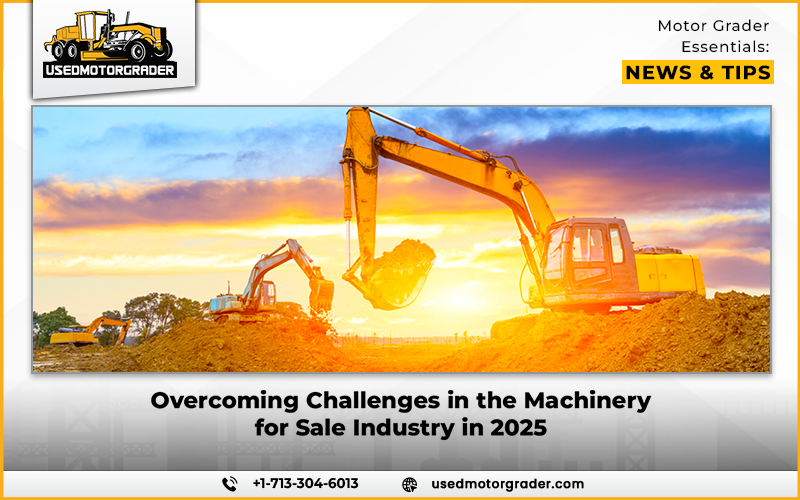 Overcoming Challenges in the Machinery for Sale Industry in 2025