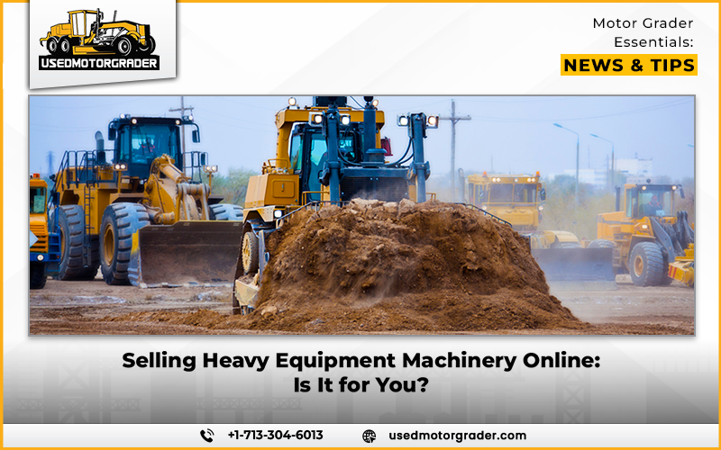 Selling Heavy Equipment Machinery Online: Is It for You?