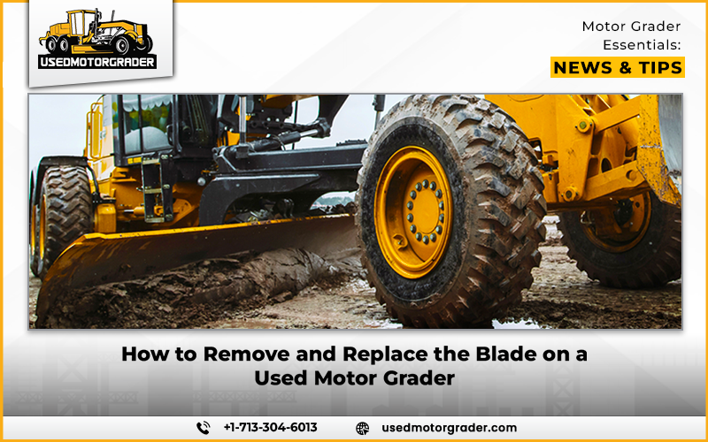 How to Remove and Replace the Blade on a “Used Motor Grader”