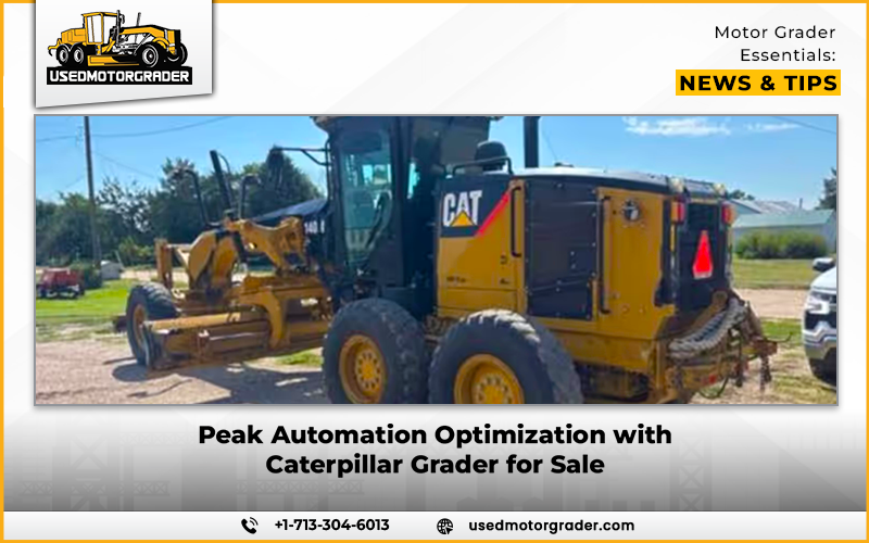 Peak Automation Optimization with Caterpillar Grader for Sale