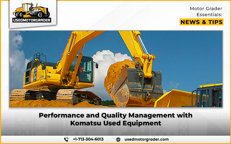 Performance and Quality Management with Komatsu Used Equipment