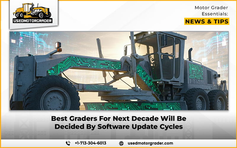 Best Graders For Next Decade Will Be Decided By Software Update Cycles