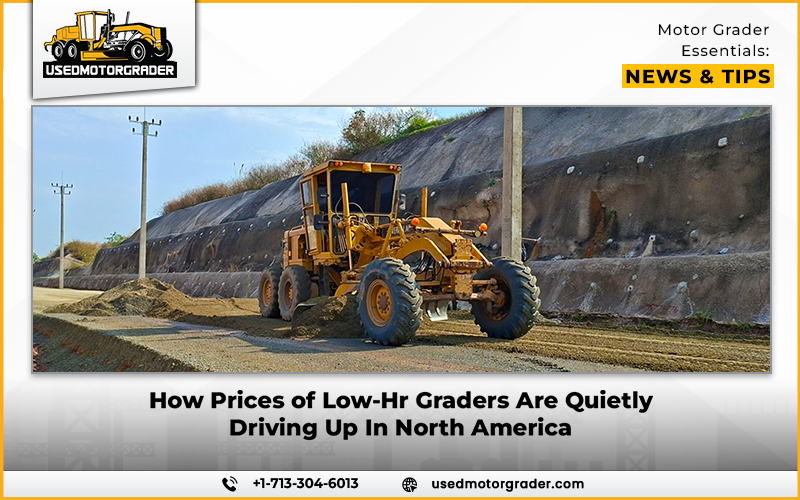 How Prices of Low-Hr Graders Are Quietly Driving Up In North America
