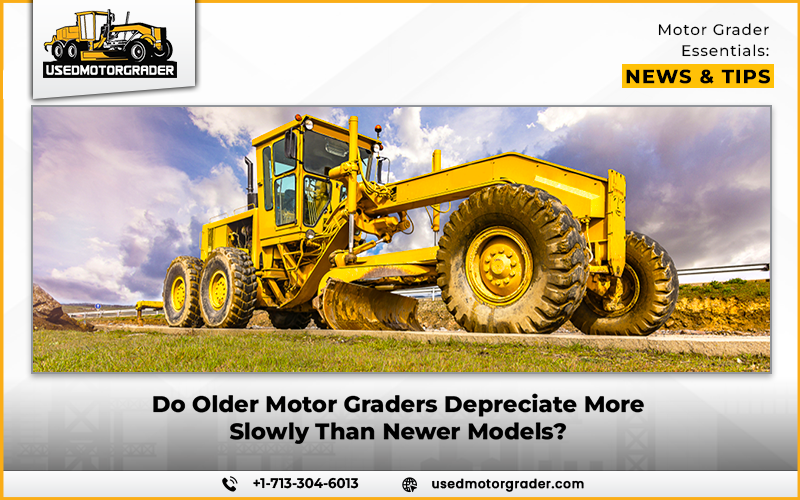Do Older Motor Graders Depreciate More Slowly Than Newer Models?