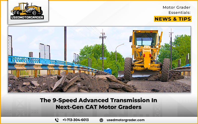 The 9-Speed Advanced Transmission In Next-Gen CAT Motor Graders
