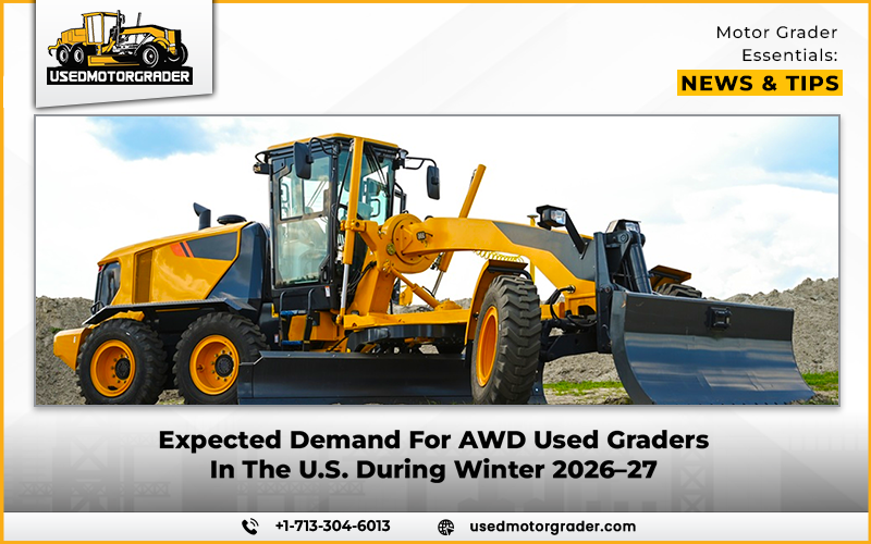 Expected Demand For AWD Used Graders In The U.S. During Winter 2026–27