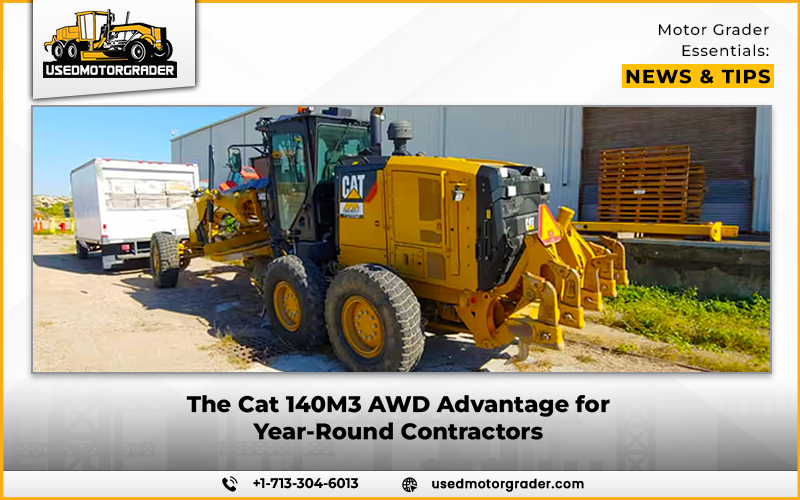 The Cat 140M3 AWD Advantage for Year-Round Contractors