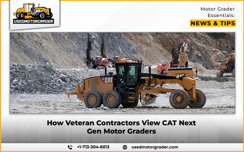 How Veteran Contractors View CAT Next Gen Motor Graders